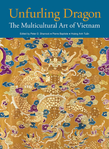 Unfurling Dragon: The Multicultural Art of Vietnam book cover by 