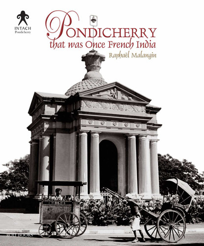 Pondicherry: That Was Once French India book cover by Raphael Malangin