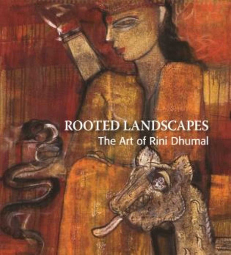 Rooted Landscapes: The Art of Rini Dhumal book cover by 