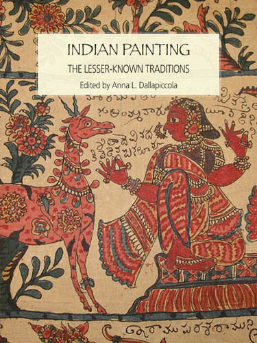 Indian Painting: The Lesser-Known Traditions book cover by Anna L. Dallapiccola