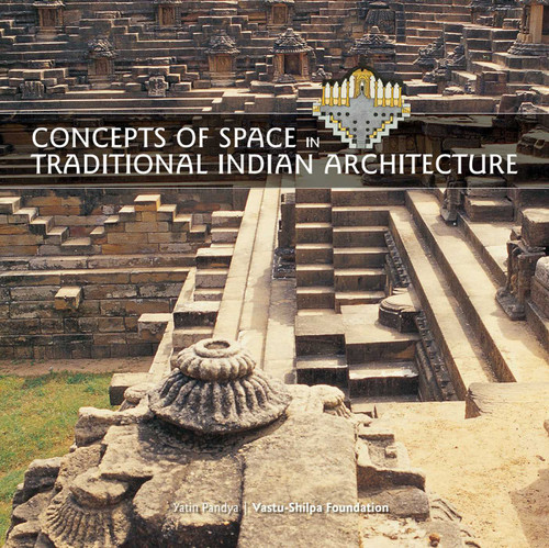 Concepts of Space in Traditional Indian Architecture book cover by Yatin Pandya