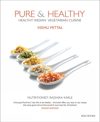 Pure & Healthy: Healthy Indian Vegetarian Cuisine book cover by Vidhu Mittal