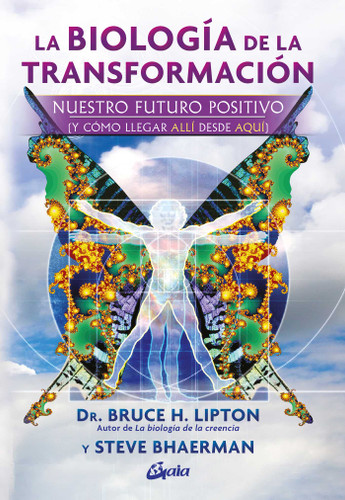 La biología de la transformación: Nuestro futuro positivo (y cómo llegar allí desde aquí) book cover by Bruce Lipton, Swami Beyondananda