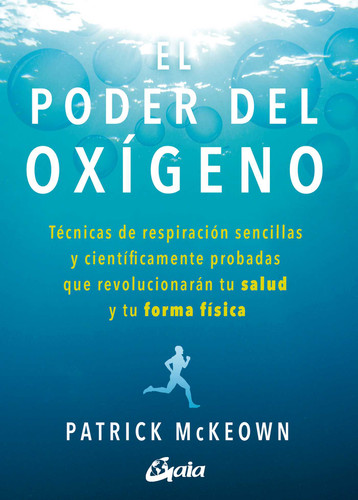 El poder del oxígeno: Técnicas de respiración sencillas y científicamente probadas que revolucionarán tu salud y tu forma física book cover by Patrick Mckeown