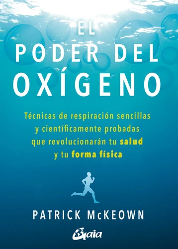 El poder del oxígeno: Técnicas de respiración sencillas y científicamente probadas que revolucionarán tu salud y tu forma física book cover by Patrick Mckeown