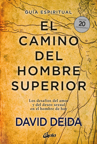 El camino del hombre superior: Los desafíos del amor y del deseo sexual en el hombre de hoy book cover by David Deida