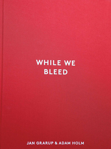 While We Bleed book cover by Jan Grarup, Adam Holm