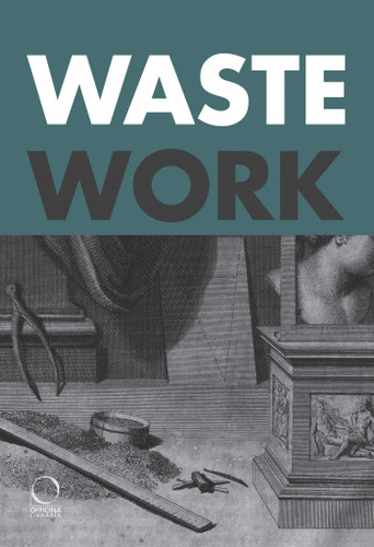 Wastework: Early Modern Stories from the Cutting Room Floor book cover by 