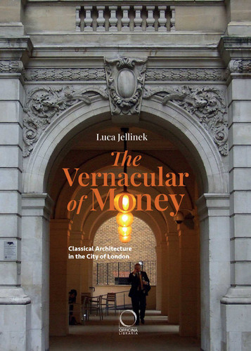 The Vernacular of Money: Classical Architecture in the City of London book cover by Luca Jellinek