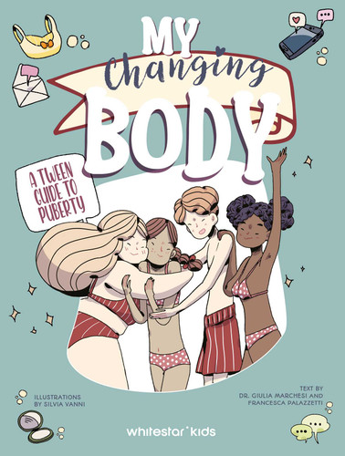 My Changing Body: A Tween Guide to Puberty book cover by Giulia Marchesi, Francesca  Palazzetti