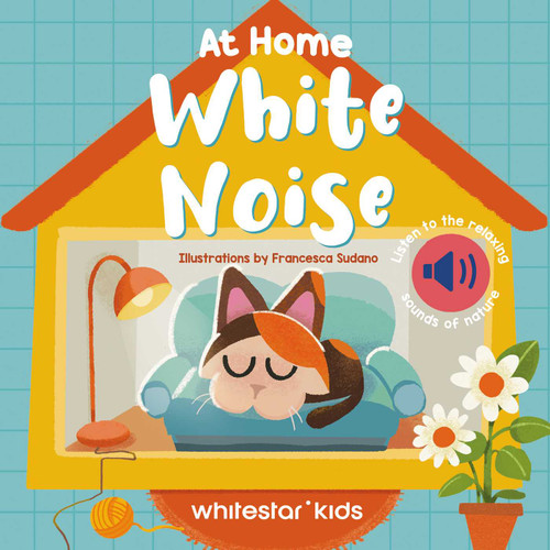 At Home White Noise: Listen to The Relaxing Sounds of Nature (White Noise Books) book cover by 