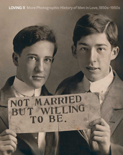 Loving II: More photographic history of men in love, 1850s - 1950s (Loving) book cover by Hugh Nini, Neal Treadwell