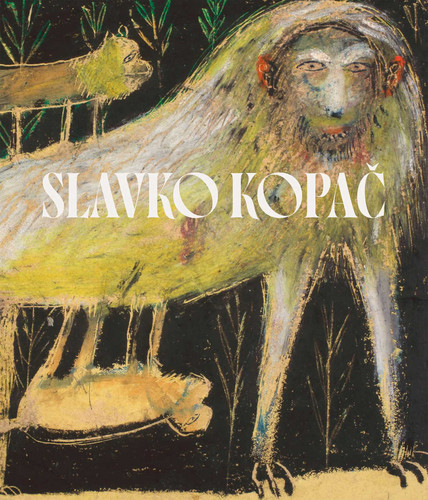 Slavko Kopac: Hidden Treasure. Informal Art, Surrealism, Art Brut book cover by 