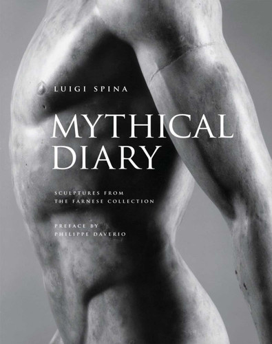 Mythical Diary: Sculptures from the Farnese Collection book cover by Luigi Spina, Philippe Daverio, Giovanni Fiorentino