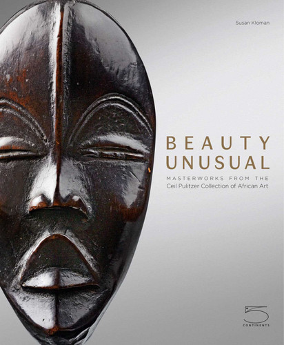 Beauty Unusual: Masterworks from the Ceil Pulitzer Collection of African Art book cover by Susan Kloman