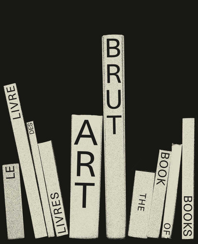Art Brut. The Book of Books (150 ART BRUT) book cover by Elisa Berst