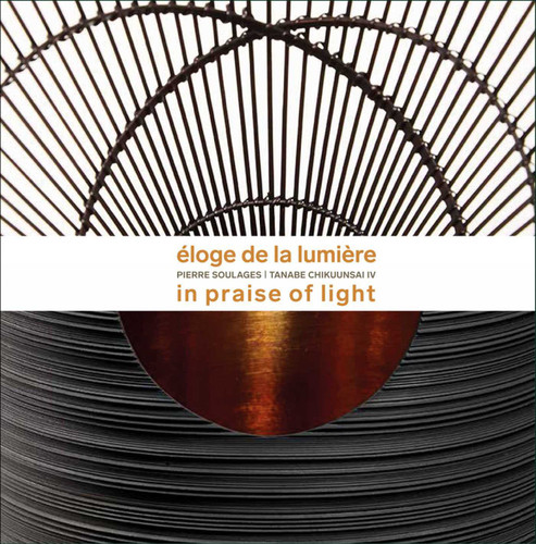Éloge de la Lumière: Pierre Soulages - Tanabe Chikuunsai IV. In praise of light book cover by Laure Schwartz-Arenales, Fabienne Fravalo, Philippe Boudin, Maezaki Shinya, Tanabe Chikuunsai IV