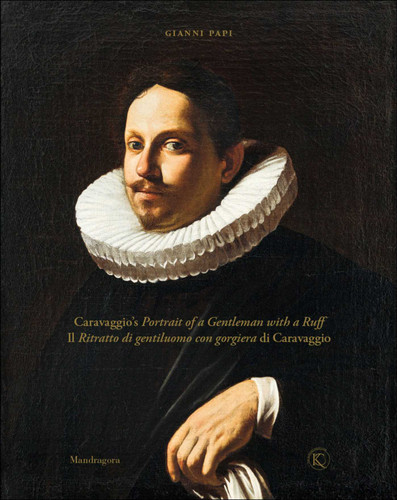 Caravaggio's Portrait of a Gentleman with a Ruff book cover by Gianni Papi