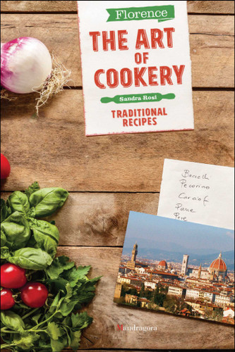 Florence The Art of Cookery: Traditional recipes book cover by Sandra Rosi