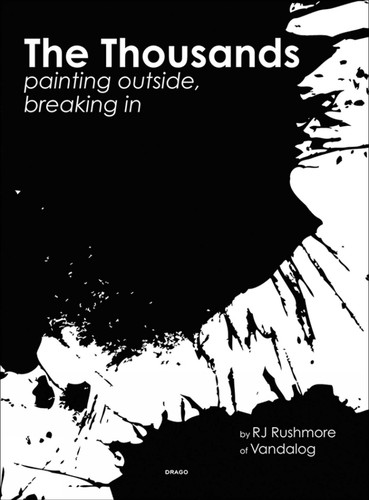 The Thousands: Painting Outside, Breaking In book cover by R.J. Rushmore