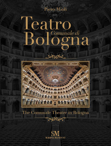 Teatro Comunale di Bologna - The Comunale Theatre in Bologna book cover by Piero Mioli