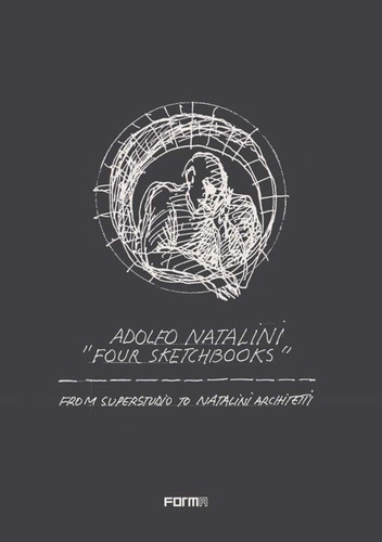Adolfo Natalini 'Four Sketchbooks': From Superstudio To Natalini Architetti book cover by Adolfo Natalini