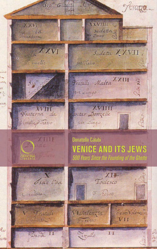 Venice and its Jews: 500 Years Since the Founding of the Ghetto book cover by Donatella Calabi