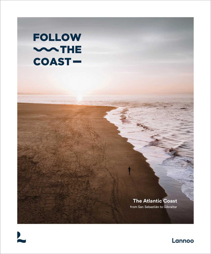 Follow the Coast – from San Sebastián to Gibraltar: A Visual Travel Guide of the Atlantic Coast book cover by Charles Haverbeke