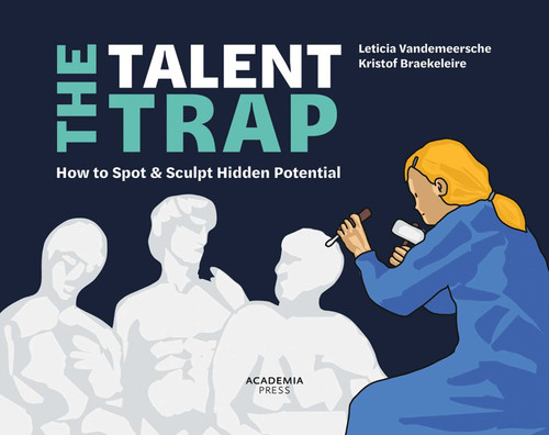 The Talent Trap: How to Spot and Sculpt Hidden Potential (Academia Press) book cover by Leticia Vandemeersche, Kristof Braekeleire