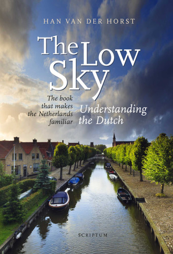 The Low Sky: Understanding the Dutch book cover by Hand Van Der Horst