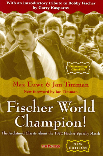 Fischer World Champion: The Acclaimed Classic About the 1972 Fischer-Spassky Match book cover by Max Euwe, Jan Timman