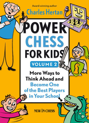 Power Chess for Kids: More Ways to Think Ahead and Become One of the Best Players in Your School book cover by Charles Hertan