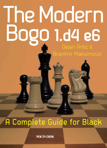 The Modern Bogo 1.d4 e6: A Complete Guide for Black book cover by Dejan Antic, Branimir Maksimovic