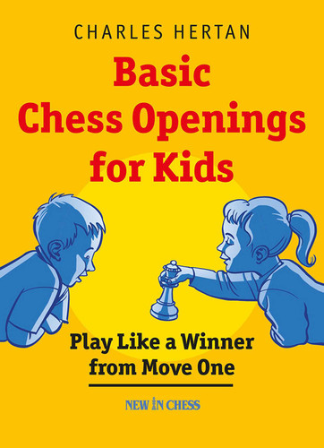Basic Chess Openings for Kids: Play like a Winner from Move One book cover by Charles Hertan