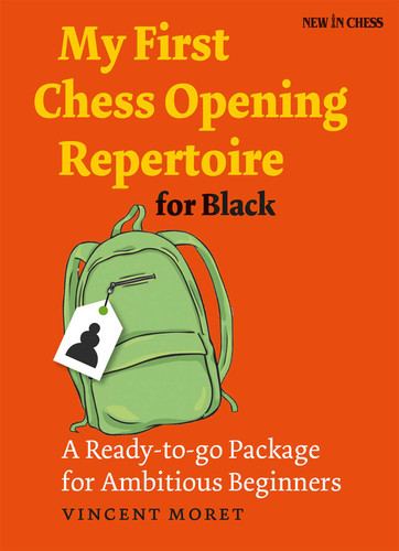 My First Chess Opening Repertoire for Black: A Ready-to-go Package for Ambitious Beginners book cover by Vincent Moret