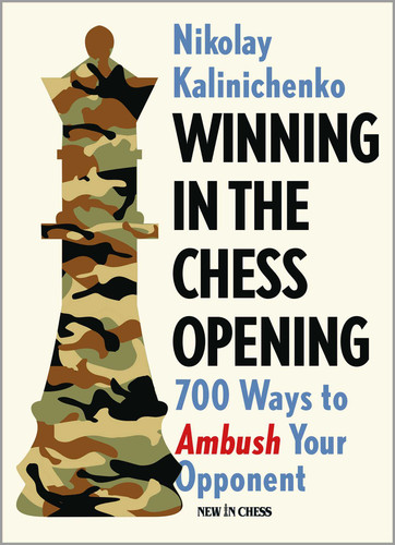 Winning in the Chess Opening: 700 Ways to Ambush Your Opponent book cover by Nikolai Kalinichenko