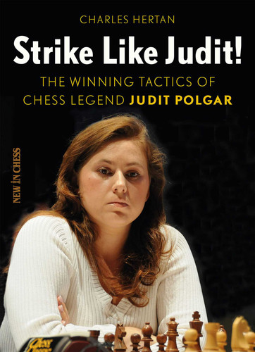 Strike Like Judit!: The Winning Tactics of Chess Legend Judit Polgar book cover by Charles Hertan