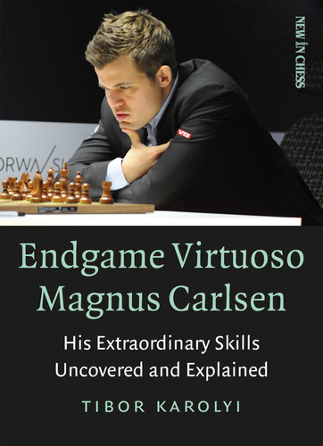 Endgame Virtuoso Magnus Carlsen: His Extraordinary Skills Uncovered and Explained book cover by Tibor Karolyi