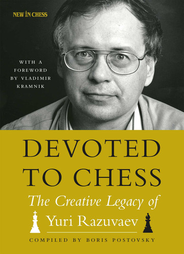 Devoted to Chess: The Creative Heritage of Yuri Razuvaev book cover by 
