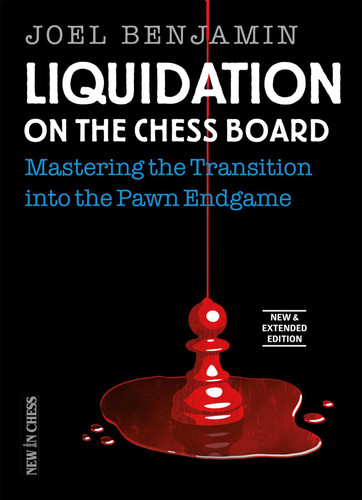 Liquidation on the Chess Board New & Extended: Mastering the Transition into the Pawn Endgame book cover by Joel Benjamin
