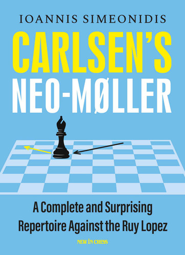 Carlsen's Neo-Møller: A Complete and Surprising Repertoire Against the Ruy Lopez book cover by Ioannis Simeonidis