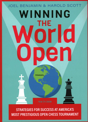 Winning the World Open: Strategies for Success at America's Most Prestigious Open Chess Tournament book cover by Joel Benjamin, Harold Scott