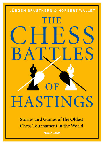 The Chess Battles of Hastings: Stories and Games of the Oldest Chess Tournament in the World book cover by Jürgen Brustkern, Norbert Wallet