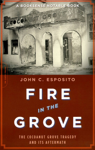 Fire in the Grove: The Cocoanut Grove Tragedy and Its Aftermath book cover by John C. Esposito