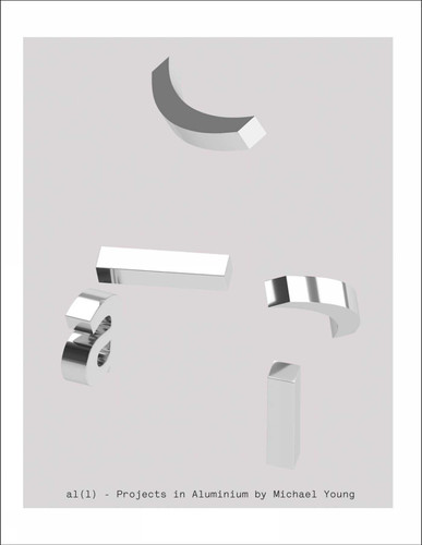 AL(L): Projects in Aluminium by Michael Young book cover by Marie Pok, Max Borka, Aric Chen