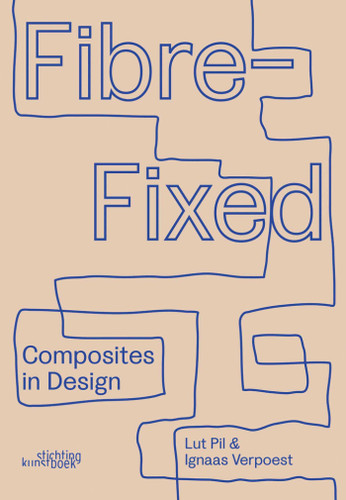 Fibre-Fixed: Composites in Design book cover by L. Pil