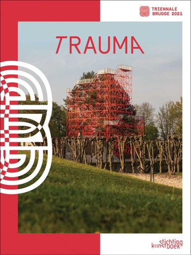 Bruges Triennial 2021: TraumA book cover by Till Holger-Borchert, Heidi Deknudt, Mahdi Ghorbani, Michel Dewilde, Stefan Huyghebaert, Richard McCoy, Jürgen Müller, Els Wuyts