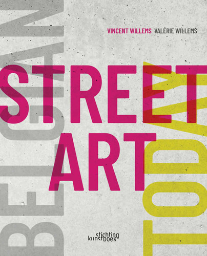 Belgian Street Art Today book cover by Vincent Willems, Valérie Willems