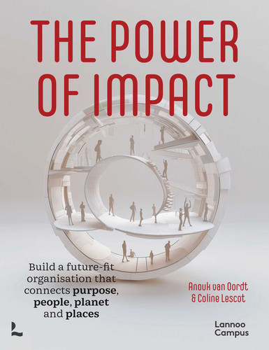 The Power of Impact: How to build a future-fit organisation that connects purpose, people, planet and places book cover by Anouk Oordt, Coline Lescot