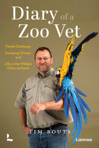 Diary of a Zoo Vet: Panda Checkups, Escaping Chimps and Life in the Wildest Clinic on Earth book cover by Tim Bouts